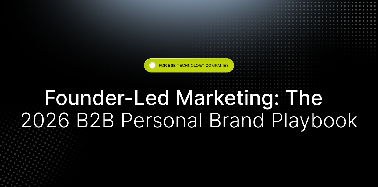 Founder-Led Marketing: The 2026 B2B Personal Brand Playbook
