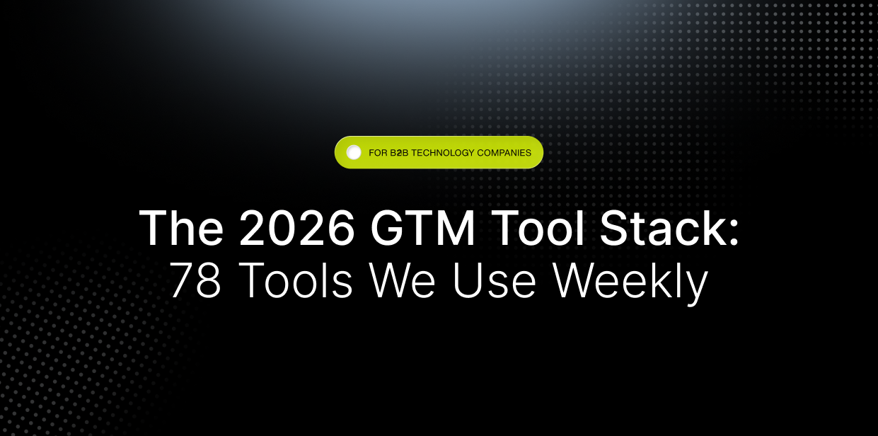 The 2026 GTM Tool Stack: 78 Tools We Use Weekly